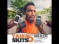 O.M.G Must watch video: Check out this hilarious skit - Yawa + other episodes