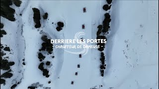 Derrière Les Portes | Chauffeur de dameuse | Ép. 1