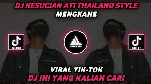 DJ KESUCIAN ATI THAILAND STYLE SLOW JEDAG-JEDUG FULL BASS TERBARU VIRAL TIK-TOK ( Aalvinpsb Remix )