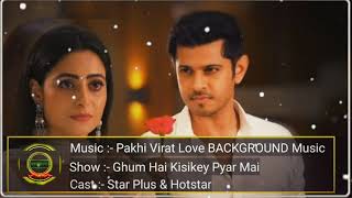 Pakhi Virat Love BACKGROUND Music | Ghum Hai Kisikey Pyar Mai