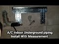 Split A/C Underground water Drain & Copper Pipe Indoor Unit Installation With Measurement
