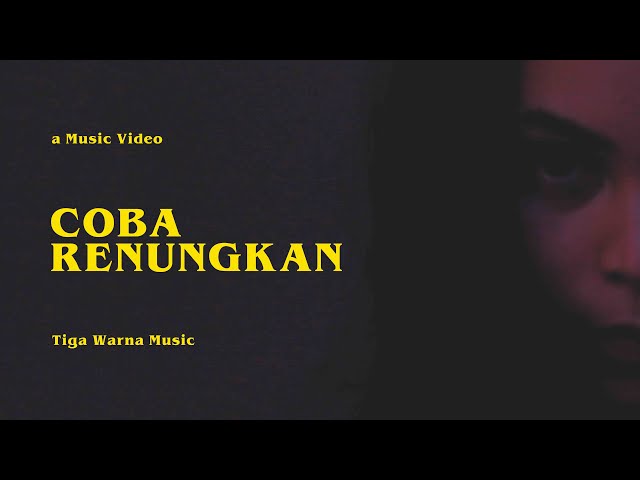 Tiga Warna Music - Coba Renungkan (Official Music Video) class=