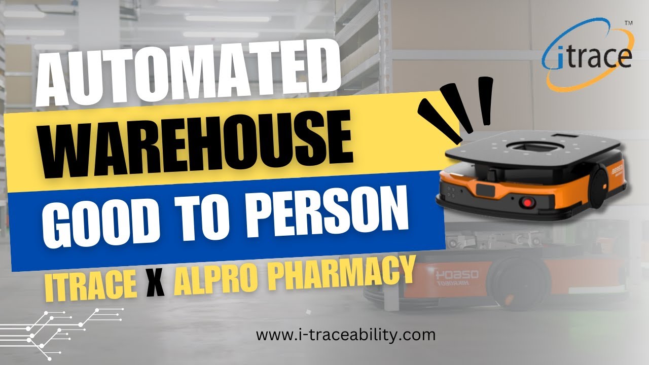 Automated Warehouse (Good to Person) – Itrace x Alpro Pharmacy