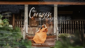 Mi Corazón Es Tuyo - Yahaira Villafana - Video Oficial