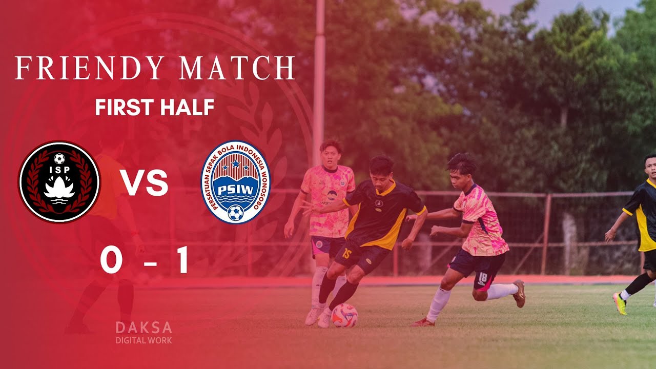 FRIENDY MATCH, ISP VS PSIW BABAK 1 | Jumat 5 Desember 2025
