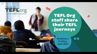 TEFL Org staff share their TEFL experiences | Webinar