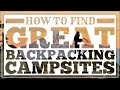 How To Find Great Backpacking Campsites - CleverHiker.com