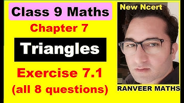 Class 9 Maths  Exercise 7.1 | Ex.7.1 Class 9 Maths | Triangles | NEW NCERT | Ranveer Maths 9