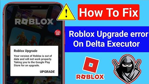 Delta Executor | How To Fix Roblox Upgrade Error (Latest 2024) | Roblox upgrade error