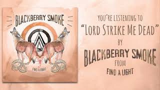 Blackberry Smoke - Lord Strike Me Dead (Official Audio)