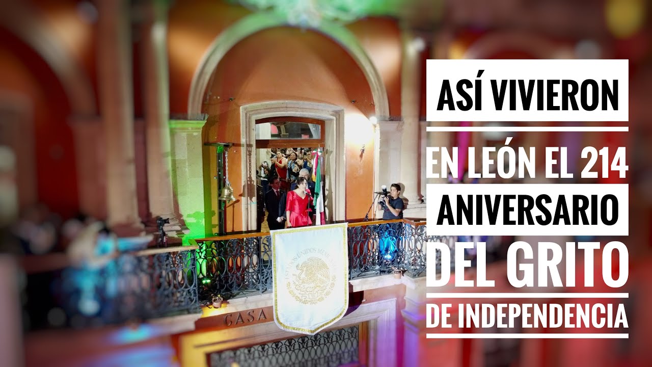 Así vivieron en León el 214 aniversario del grito de independencia ...