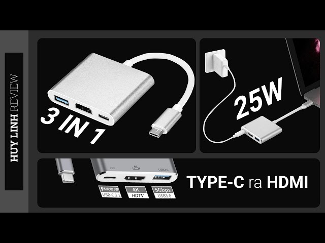 Mở hộp và trãi nghiệm nhanh bộ chuyển đổi Apdater USB Type C 3 IN 1 ra HDMI, USB 3.0, PD