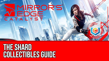 Mirror’s Edge Catalyst Collectibles - Mission 15: The Shard (Documents/Recordings/Secret Bags)