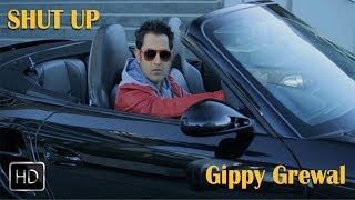 Video thumbnail of "Shut Up | Gippy Grewal | Full Official Music Video 2014"