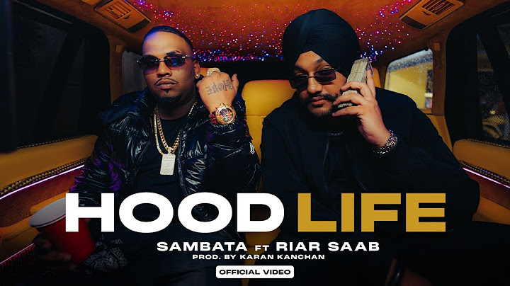 HOODLIFE - SAMBATA & RIAR SAAB | PROD. BY KARAN KANCHAN | OFFICIAL MUSIC VIDEO