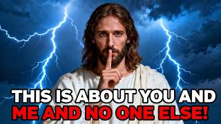 GOD SAYS;- THIS IS ABOUT YOU AND ME AND NO ONE ELSE! | GOD'S MESSAGE FOR YOU TODAY