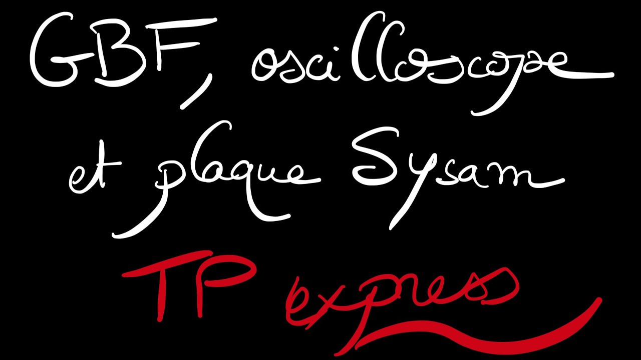 TP express, GBF, oscilloscope et plaque sysam