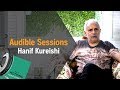 Hanif Kureishi on why he cant retire from writing | Audible Sessions