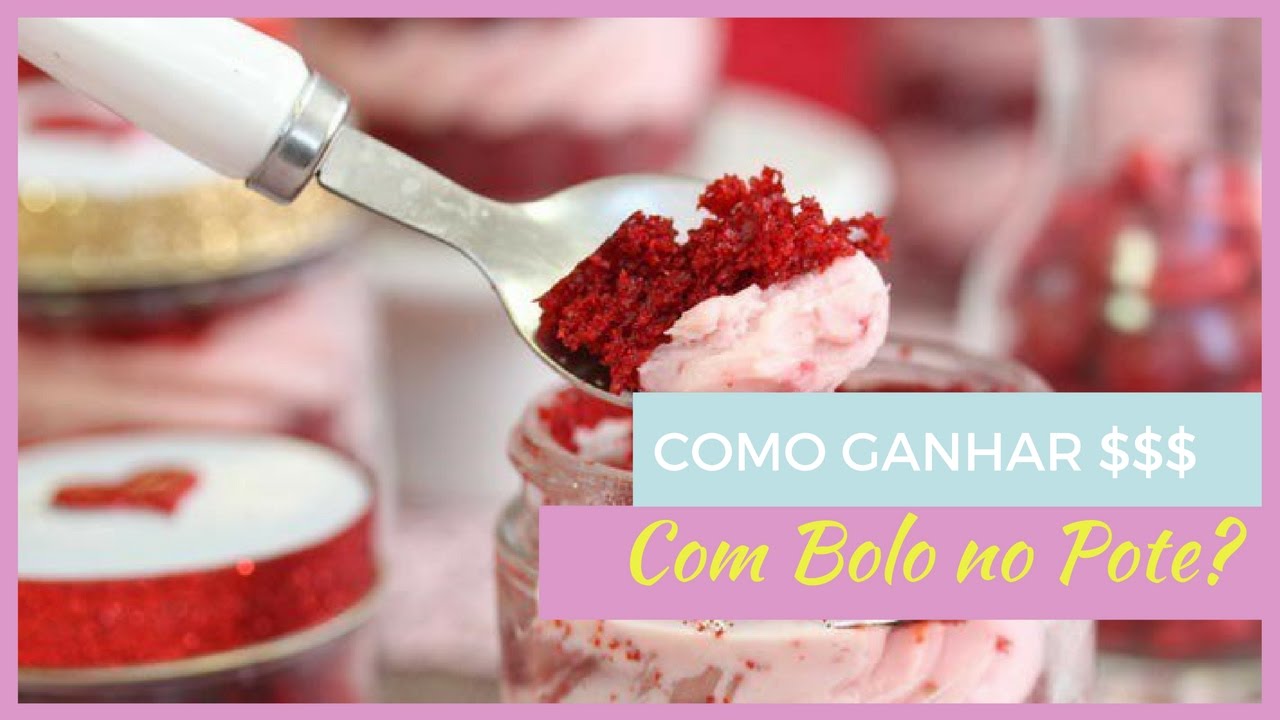 Como Ganhar Dinheiro Com Bolo no Pote?