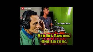Video thumbnail of "Yen Ing Tawang Ono Lintang - Voc. Pakdhe Gepenk - dangdut Koplo"