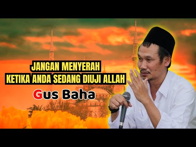 Jangan Menyerah ketika anda sedang diuji allah 💥 Gus baha terbaru class=