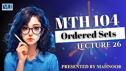 Ordered set | partial order set | mth104 lecture 26 | by Mahnoor