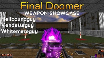 Doom mod weapon showcase: Final Doomer (Hellboundguy, Vendettaguy, Whitemareguy)