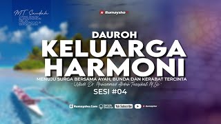 Sesi #4 Dauroh Keluarga Harmoni - Menuju Surga Bersama Ayah, Bunda & Kerabat Tercinta