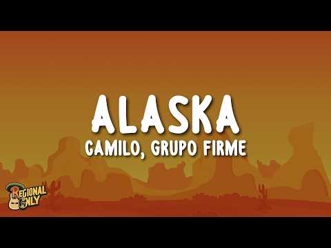 Camilo, Grupo Firme - Alaska (Letra/Lyrics)