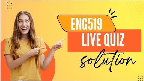 Eng519 Quiz 1 solution live attempt 2025 | eng519 quiz  1 solution live stream 2025 by Natasha