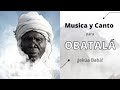 Msica y canto para obatal  obatalowere orixa  baba fururu jekua bab