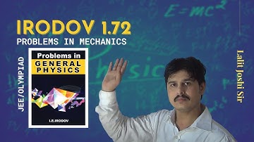 I E Irodov problem 1.72 | Irodov solutions by Joshi Sir | IIT-JEE