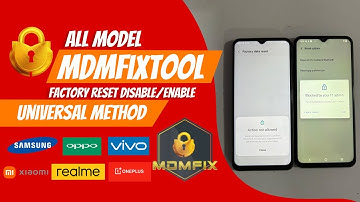 Mdmfixtool Factory Reset Disable Enable Universal Method Samsung Oppo,Realme,Vivo,Xiaomi,Oneplus,etc