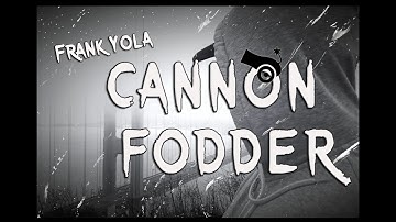 Frank Yola - Cannon Fodder (Official Video)