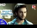 Icchapyaari Naagin - इच्छाप्यारी नागिन - Ep 166 - 16th May, 2017