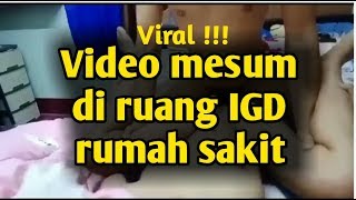 VIRAL!!! VIDEO MESUM DI IGD RUMAH SAKIT BALI