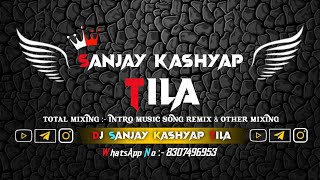 RAJAJI KE DILWA TUT JAYI EDM BOOM 💥 BASS DJ SANJAY KASHYAP DJ SANJAY SR TILA DJ SAGAR  SANJAY MAFIA