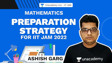 Preparation Strategy for IIT JAM 2022 | Ashish Garg