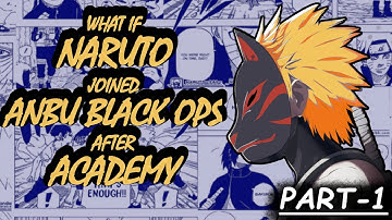WHAT IF NARUTO JOINED ANBU BLACK OPS AFTER ACADEMY (PART-1) | PRODIGY NARUTO | STRONG NARUTO