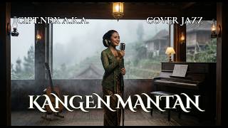 Kangen Mantan – Smooth Jazz Cover 🎷 | Lagu Jawa Paling Bikin Baper