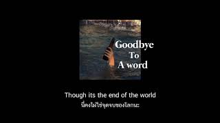 Porter Robinson - goodbye to a word // thaisub (*คำเเปลไม่เหมาะสำหรับคนเป็นโรคซึมเศร้า*)