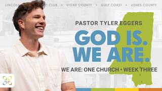 God Is. We Are. | We Are: One Church | Week 3