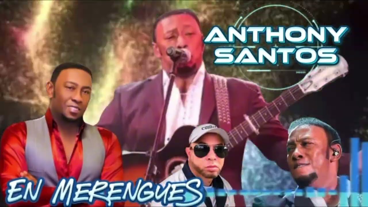 Mix Anthony Santos Merengues Mambo 2025