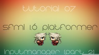 C++ Sfml Platformer Made Easy Tutorial 7 - InputManager [Part 2]