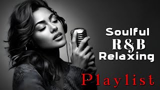 【R\u0026B Soul】Smooth \u0026 Chill R\u0026B Soul – Relaxing Soulful Grooves for Late Night Mood
