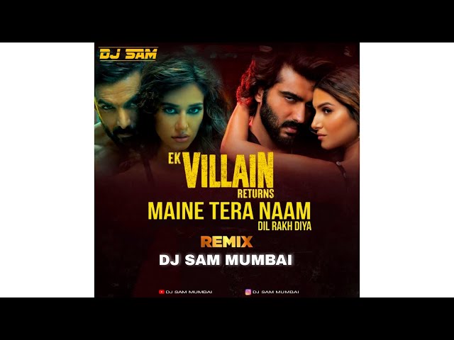 Maine Tera Naam Dil Rakh Diya Remix by Dj Sam Mumbai class=