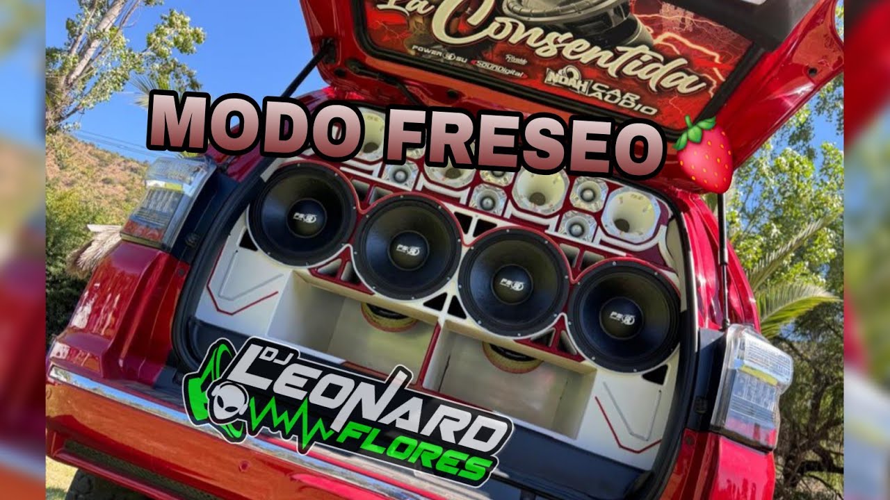 🍓CAR AUDIO🍓MODO FRESEO❌️DJ LEONARD FLORES - YouTube