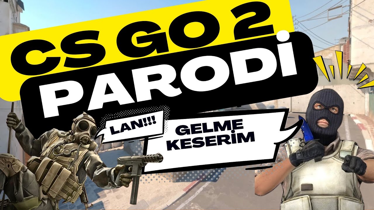 CSGO 2 YENİ BAŞLAMAK PARODİ PART1 ^