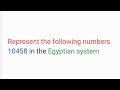 Represent the following numbers 10458 in the Egyptian system | class 8th maths | goa board