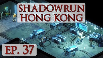 Shadowrun: Hong Kong - Ep. 37 - The Extraction